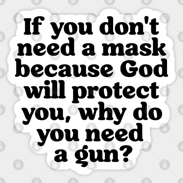 If You Don't Need a Mask Because God... Sticker by darklordpug